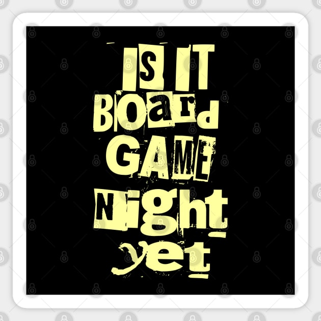 Is it Board Game Night Yet Distressed Ransom Note Design Sticker by Joaddo